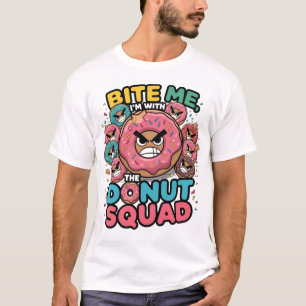Bite Me I’m with the Doughnut Squad Funny Doughnut T-Shirt