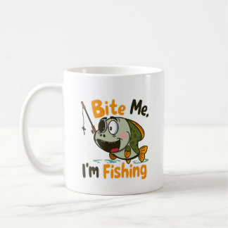 Bite Me, I'm Fishing Coffee Mug