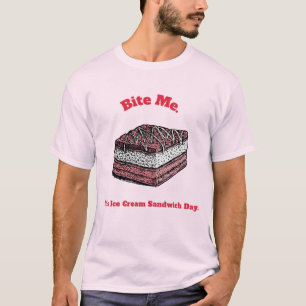 Bite Me. It's Ice Cream Sandwich Day. - Ice Cream T-Shirt
