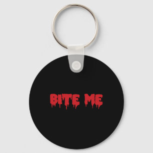 Bite Me Shirt Blood Red Vampire Scary Party Goth B Keychain