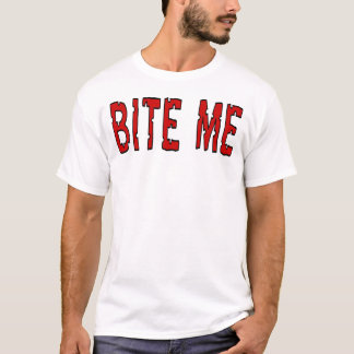 Bite Me T-Shirt