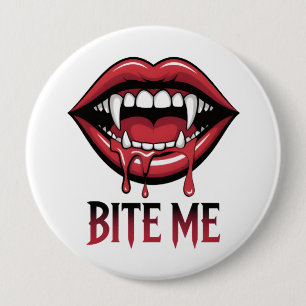 Bite Me Vampire Mouth 4 Inch Round Button