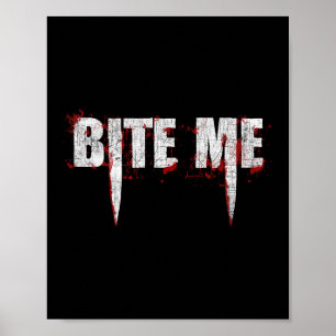 Bite Me Vampire Teeth Bloody Halloween  Poster