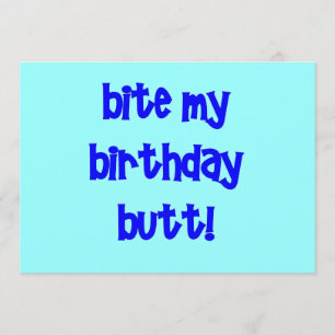 Bite my birthday butt! card