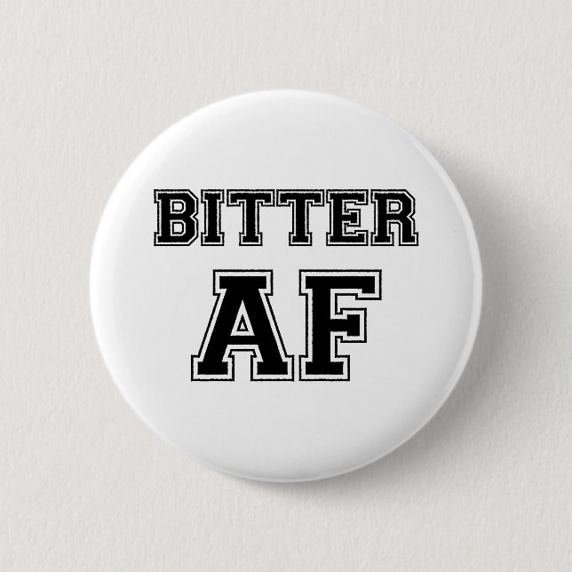 BITTER AF 2 INCH ROUND BUTTON (Front)