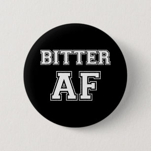 BITTER AF 2 INCH ROUND BUTTON