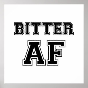 BITTER AF POSTER