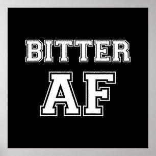 BITTER AF POSTER