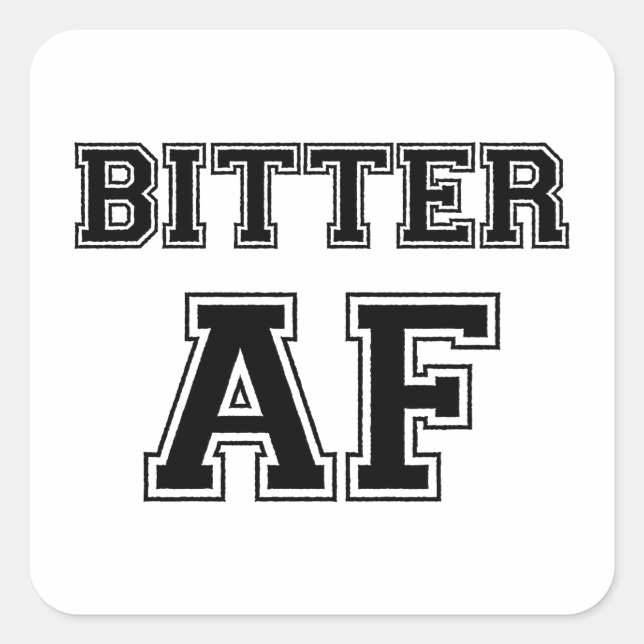 BITTER AF SQUARE STICKER (Front)