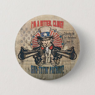 Bitter, Clingy Gun Toting Patriot 2 Inch Round Button