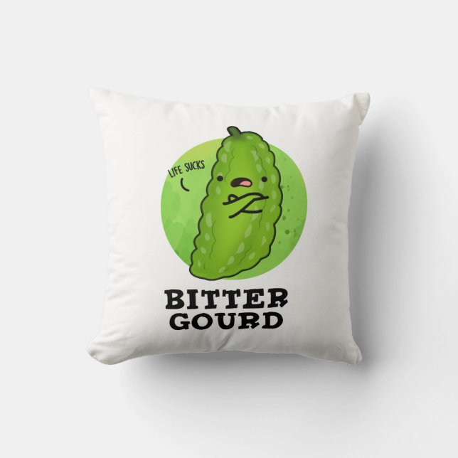 Bitter Gourd Funny Veggie Pun Throw Pillow (Front)