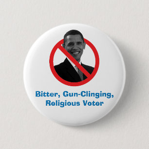 Bitter, Gun-Clinging,Religious Voter. 2 Inch Round Button