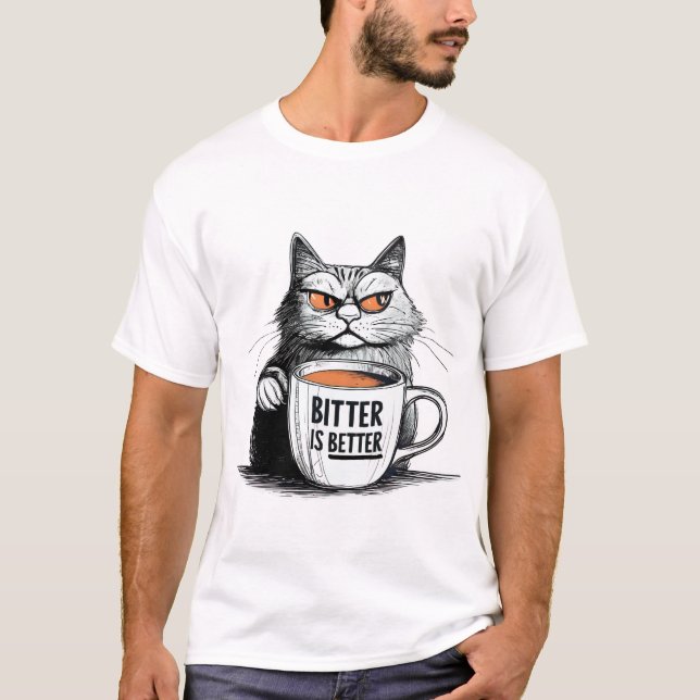 Bitter Is Better – Bold Coffee Lover Quote Design T-Shirt (Front)
