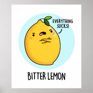 Bitter Lemon Cute Fruit Pun Poster