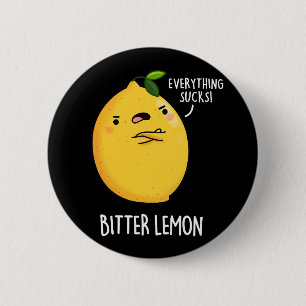 Bitter Lemon Funny Fruit Pun Dark BG 2 Inch Round Button