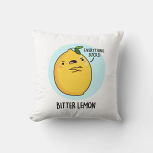 Bitter Lemon Funny Fruit Pun Throw Pillow