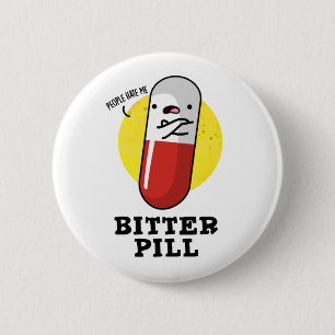 Bitter Pill Funny Medicine Pun 2 Inch Round Button
