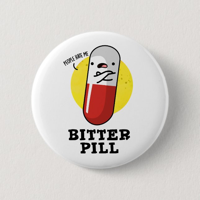 Bitter Pill Funny Medicine Pun  2 Inch Round Button (Front)