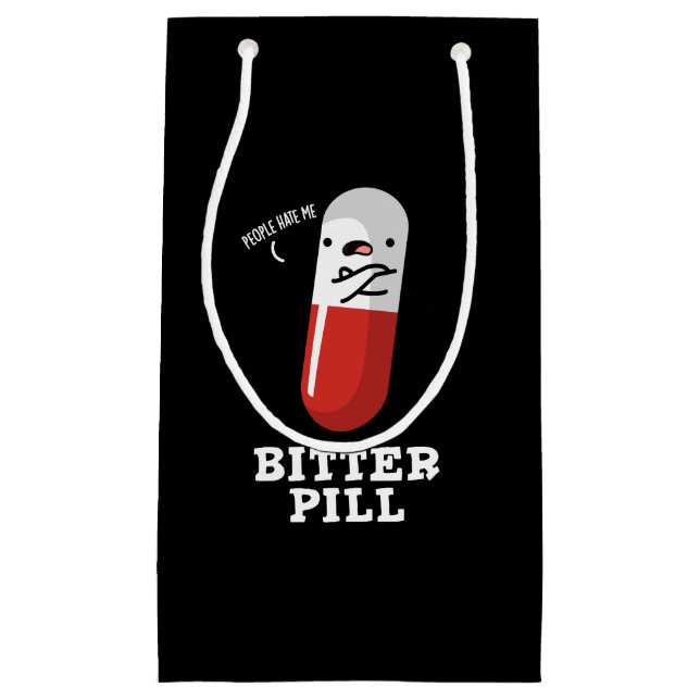 Bitter Pill Funny Medicine Pun Dark BG Small Gift Bag (Front)