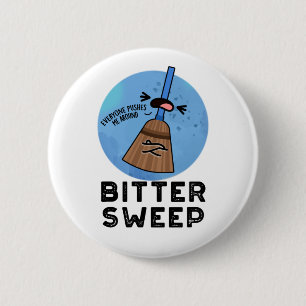 Bitter Sweep Cute Bittersweet Broom Pun 2 Inch Round Button
