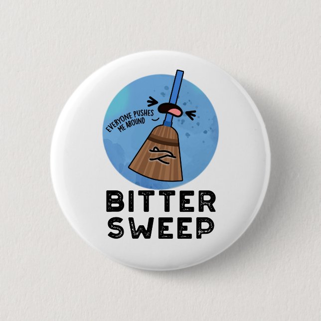 Bitter Sweep Cute Bittersweet Broom Pun 2 Inch Round Button (Front)