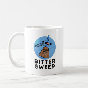 Bitter Sweep Funny Bittersweet Broom Pun  Coffee Mug
