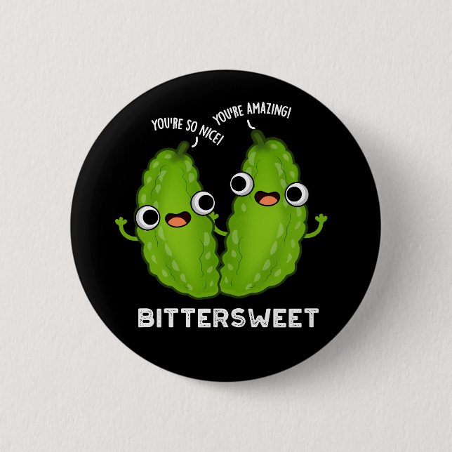 Bittersweet Funny Bitter Gourd Pun Dark BG 2 Inch Round Button (Front)