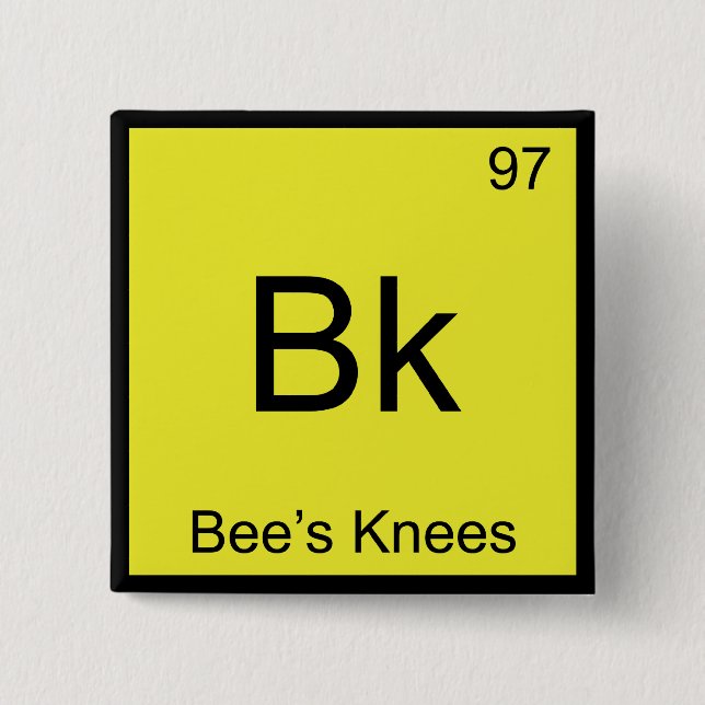 Bk - Bee's Knees Chemistry Element Symbol Bee Tee 2 Inch Square Button (Front)