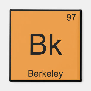 Bk - Berkeley Chemistry Element Symbol California Magnet
