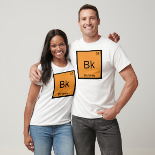 Bk - Berkeley Chemistry Element Symbol California T-Shirt