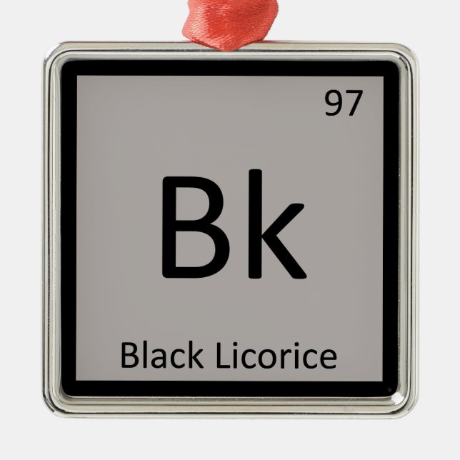 Bk - Black Licorice Chemistry Periodic Table Metal Ornament (Front)