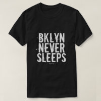BKLYN NEVER SLEEPS - A MisterP Shirt