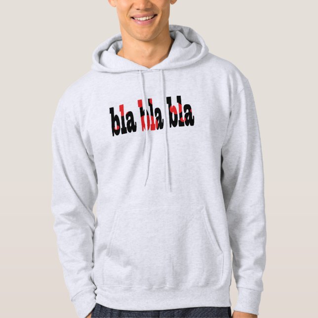 bla bla bla Hooded Sweatshirt (Front)