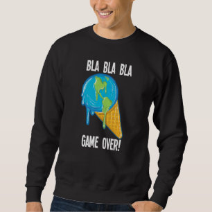 Bla Bla Game Over Melting Earth Ice Cream Global W Sweatshirt