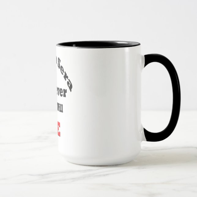 Black 15 oz Ringer Mug-que sera sera Mug (Right)