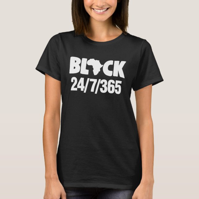 Black 365 Days  Black History Monthl T-Shirt (Front)