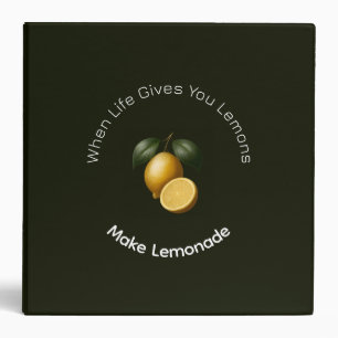 Black 3 Ring Binder - When Life Gives You Lemons
