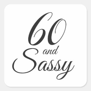 Black 60 and Sassy   Typography 60th Birthday Square Sticker