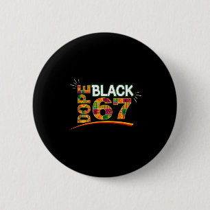 Black 67 Black History Month Six Seven Meme  2 Inch Round Button