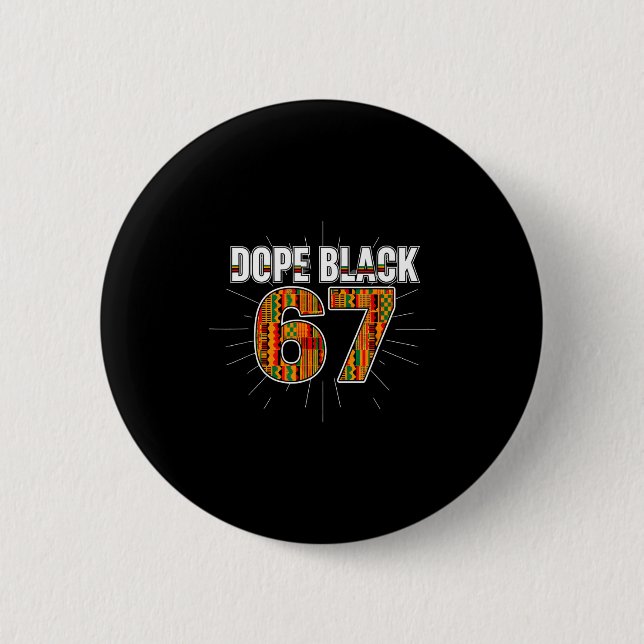 Black 67 Black History Month Six Seven Meme  2 Inch Round Button (Front)