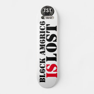 BLACK AMERICA IS LOST SKATEBOARD