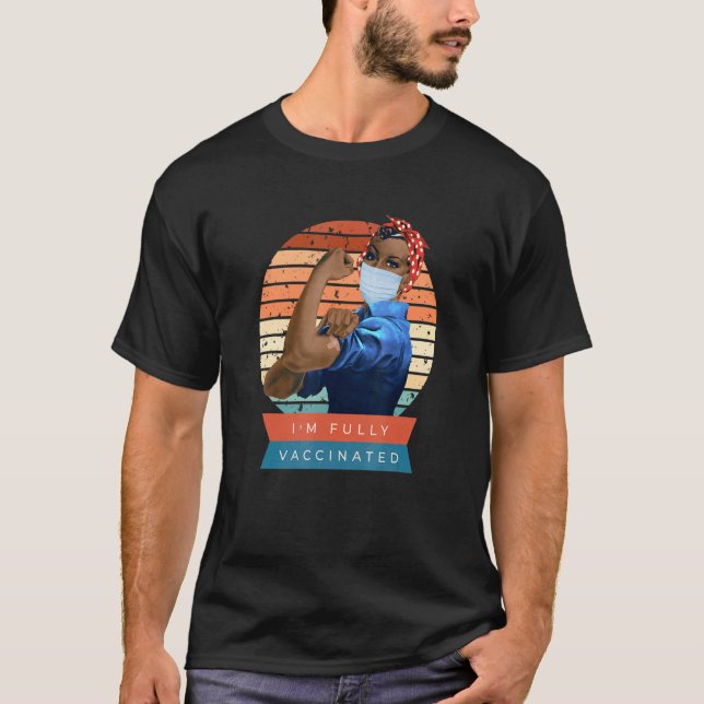 Black American Rosie The Riveter I M Fully Vaccina T-Shirt (Front)