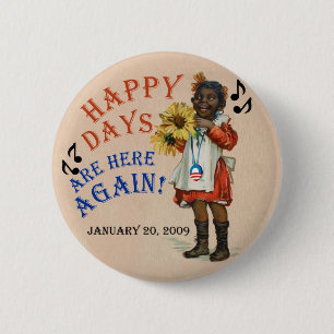 Black Americana Obama Happy Days Are Here Again 2 Inch Round Button