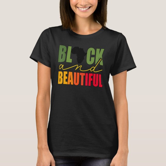 Black And Beatiful Black History Month Civil Right T-Shirt (Front)