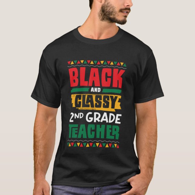 Black and Classy 2nd Grade Teacher Black History M T-Shirt (Front)