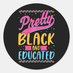 Black And Educated African American Black Girls Wo Classic Round Sticker