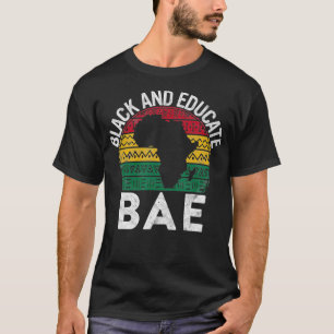 Black and Educated BAE Gift Pride History Month Te T-Shirt