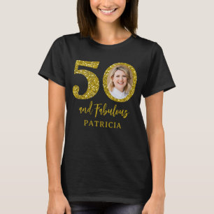 Black And Gold 50th Birthday Photo 50 & Fabulous T-Shirt
