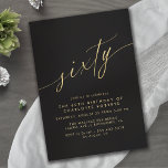 Black and Gold | Simple Glam Luxe 60th Birthday Invitation<br><div class="desc">Elegant and simplistic 60th birthday invitations with heading "sixty" text in a handwritten script. Faux gold font on a black background.

NOTE: Gold effect is replicated by a high quality graphic. Item will be printed matte.</div>