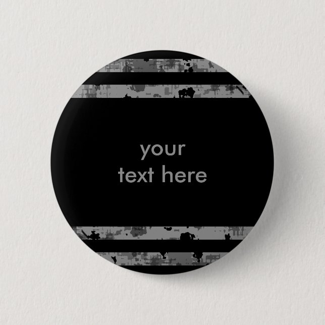 Black and grey grungy striped 2 inch round button (Front)